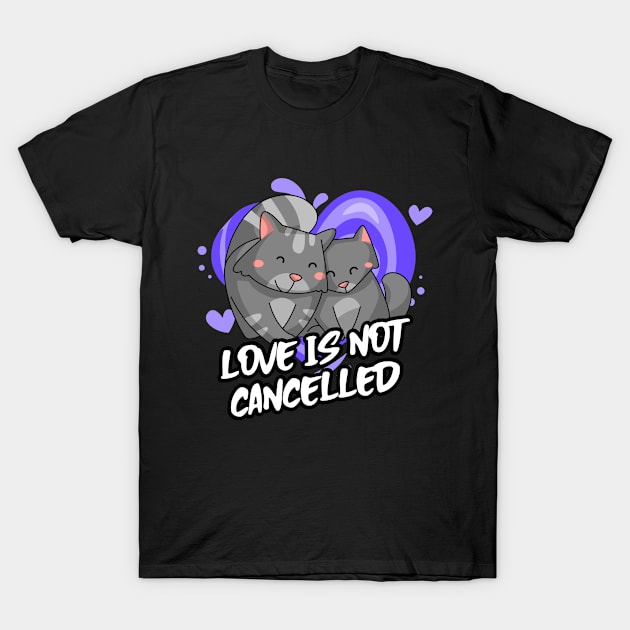 Love Is Not Cancelled T-Shirt by Eveka